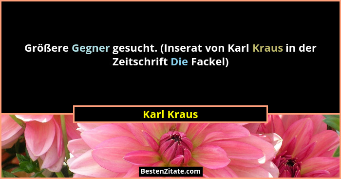 Größere Gegner gesucht. (Inserat von Karl Kraus in der Zeitschrift Die Fackel)... - Karl Kraus