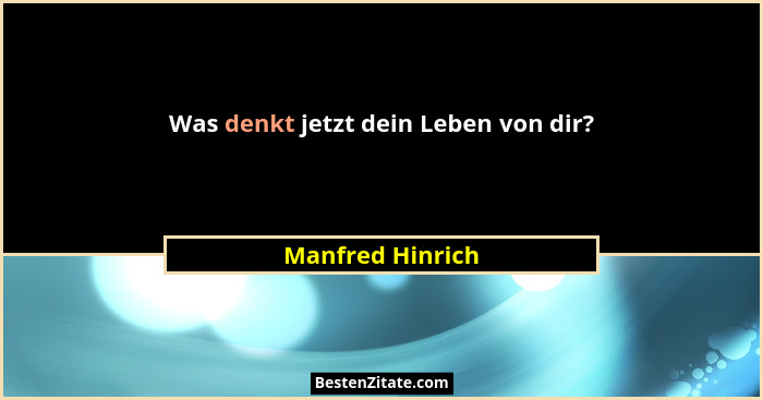 Was denkt jetzt dein Leben von dir?... - Manfred Hinrich