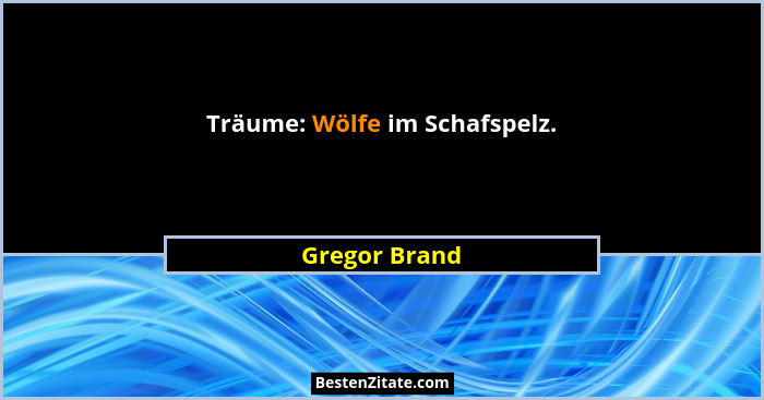 Träume: Wölfe im Schafspelz.... - Gregor Brand