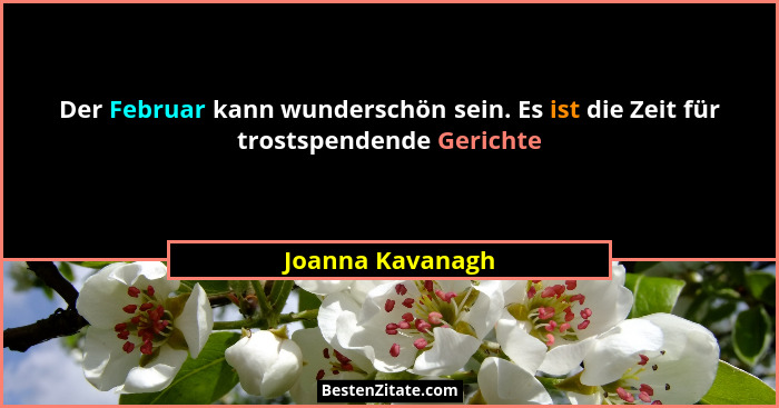 Der Februar kann wunderschön sein. Es ist die Zeit für trostspendende Gerichte... - Joanna Kavanagh