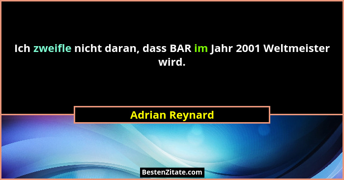 Ich zweifle nicht daran, dass BAR im Jahr 2001 Weltmeister wird.... - Adrian Reynard