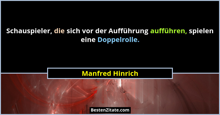 Schauspieler, die sich vor der Aufführung aufführen, spielen eine Doppelrolle.... - Manfred Hinrich