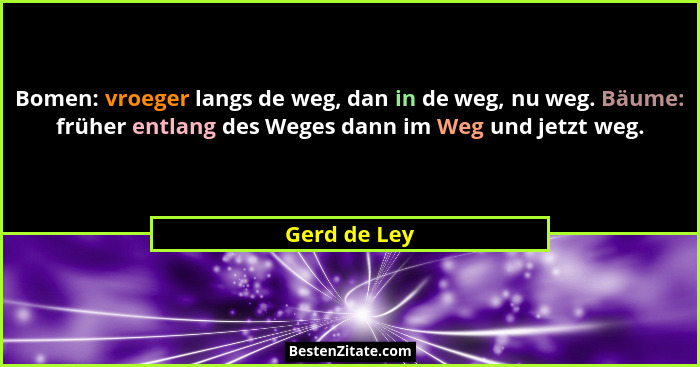 Bomen: vroeger langs de weg, dan in de weg, nu weg. Bäume: früher entlang des Weges dann im Weg und jetzt weg.... - Gerd de Ley