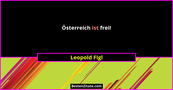 Österreich ist frei!... - Leopold Figl