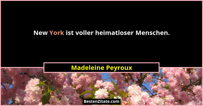 New York ist voller heimatloser Menschen.... - Madeleine Peyroux