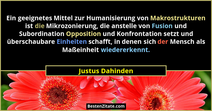 Ein geeignetes Mittel zur Humanisierung von Makrostrukturen ist die Mikrozonierung, die anstelle von Fusion und Subordination Opposi... - Justus Dahinden
