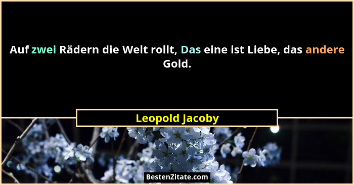 Auf zwei Rädern die Welt rollt, Das eine ist Liebe, das andere Gold.... - Leopold Jacoby