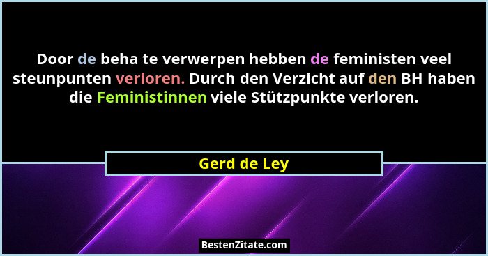 Door de beha te verwerpen hebben de feministen veel steunpunten verloren. Durch den Verzicht auf den BH haben die Feministinnen viele St... - Gerd de Ley