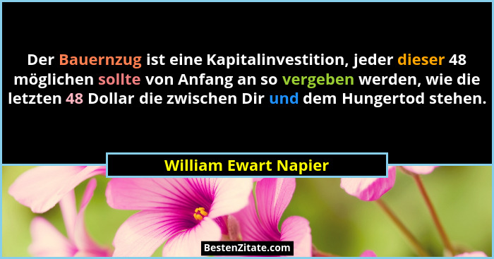 Der Bauernzug ist eine Kapitalinvestition, jeder dieser 48 möglichen sollte von Anfang an so vergeben werden, wie die letzten 4... - William Ewart Napier