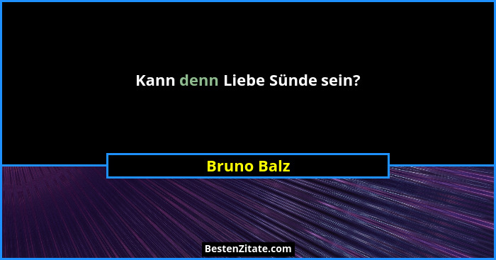 Kann denn Liebe Sünde sein?... - Bruno Balz