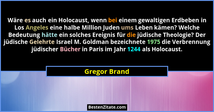 Wäre es auch ein Holocaust, wenn bei einem gewaltigen Erdbeben in Los Angeles eine halbe Million Juden ums Leben kämen? Welche Bedeutun... - Gregor Brand