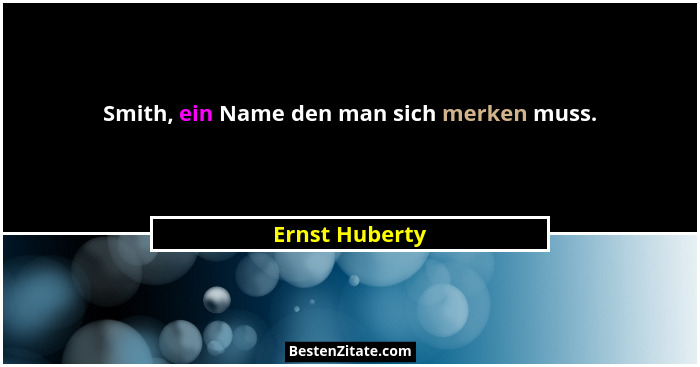 Smith, ein Name den man sich merken muss.... - Ernst Huberty
