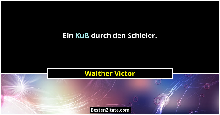 Ein Kuß durch den Schleier.... - Walther Victor