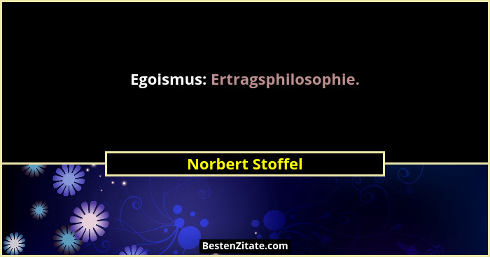 Egoismus: Ertragsphilosophie.... - Norbert Stoffel