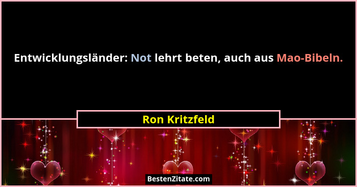 Entwicklungsländer: Not lehrt beten, auch aus Mao-Bibeln.... - Ron Kritzfeld