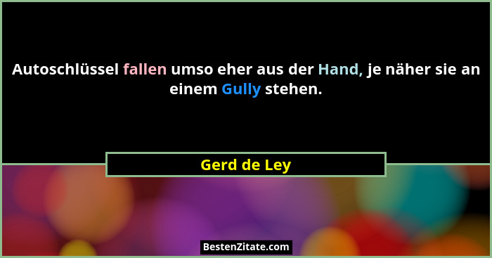 Autoschlüssel fallen umso eher aus der Hand, je näher sie an einem Gully stehen.... - Gerd de Ley