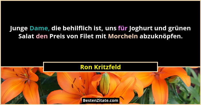Junge Dame, die behilflich ist, uns für Joghurt und grünen Salat den Preis von Filet mit Morcheln abzuknöpfen.... - Ron Kritzfeld