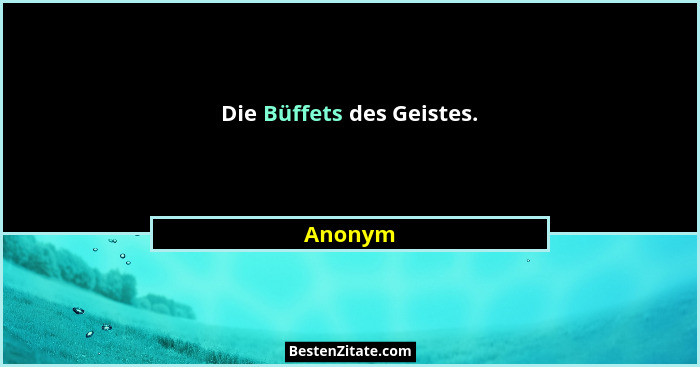 Die Büffets des Geistes.... - Anonym