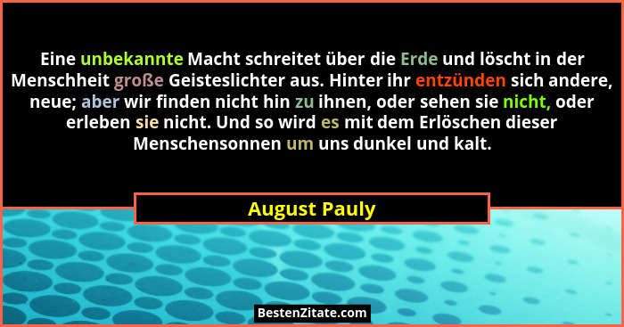 Eine unbekannte Macht schreitet über die Erde und löscht in der Menschheit große Geisteslichter aus. Hinter ihr entzünden sich andere,... - August Pauly
