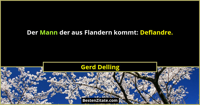 Der Mann der aus Flandern kommt: Deflandre.... - Gerd Delling