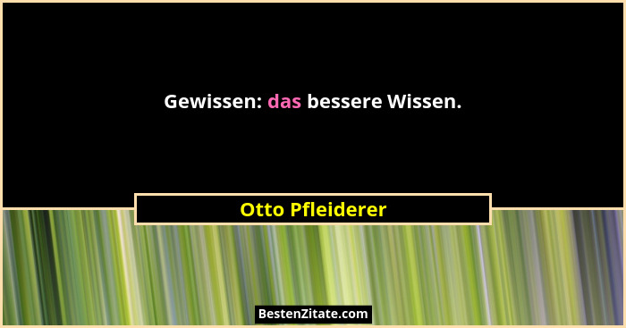 Gewissen: das bessere Wissen.... - Otto Pfleiderer