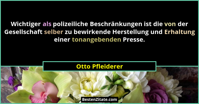 Wichtiger als polizeiliche Beschränkungen ist die von der Gesellschaft selber zu bewirkende Herstellung und Erhaltung einer tonangeb... - Otto Pfleiderer