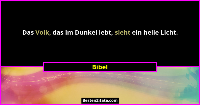 Das Volk, das im Dunkel lebt, sieht ein helle Licht.... - Bibel
