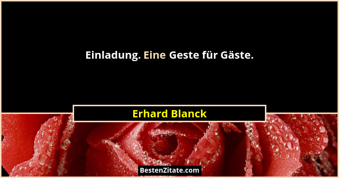 Einladung. Eine Geste für Gäste.... - Erhard Blanck