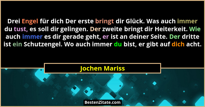 Drei Engel für dich Der erste bringt dir Glück. Was auch immer du tust, es soll dir gelingen. Der zweite bringt dir Heiterkeit. Wie au... - Jochen Mariss