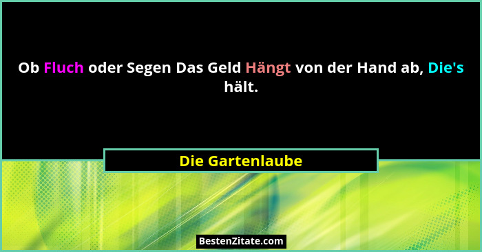 Ob Fluch oder Segen Das Geld Hängt von der Hand ab, Die's hält.... - Die Gartenlaube