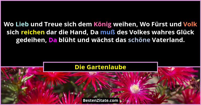 Wo Lieb und Treue sich dem König weihen, Wo Fürst und Volk sich reichen dar die Hand, Da muß des Volkes wahres Glück gedeihen, Da bl... - Die Gartenlaube