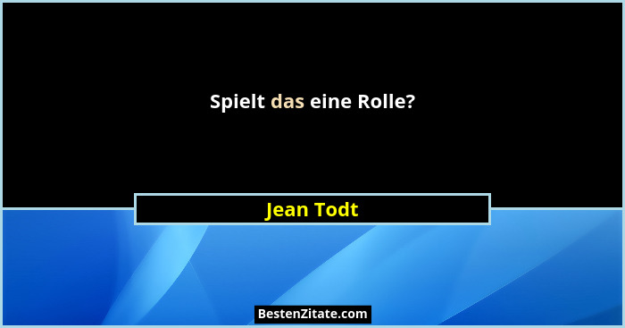 Spielt das eine Rolle?... - Jean Todt