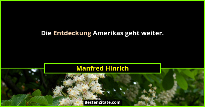 Die Entdeckung Amerikas geht weiter.... - Manfred Hinrich