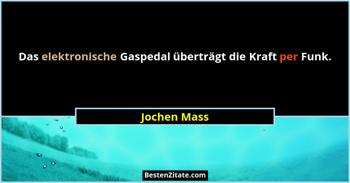 Das elektronische Gaspedal überträgt die Kraft per Funk.... - Jochen Mass