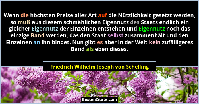 Wenn die höchsten Preise aller Art auf die Nützlichkeit gesetzt werden, so muß aus diesem schmählichen Eigenn... - Friedrich Wilhelm Joseph von Schelling