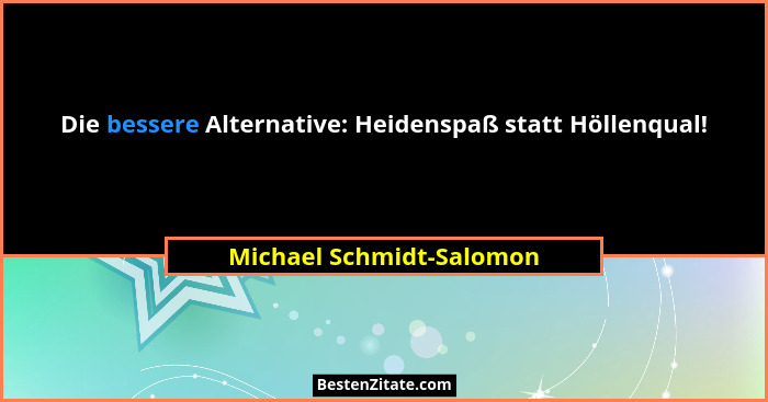 Die bessere Alternative: Heidenspaß statt Höllenqual!... - Michael Schmidt-Salomon