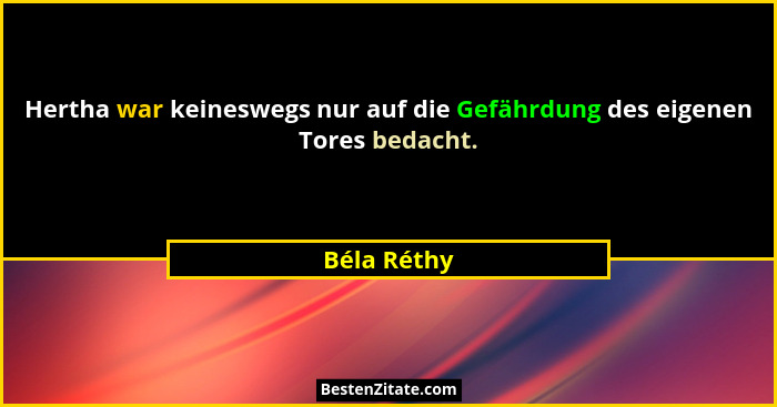 Hertha war keineswegs nur auf die Gefährdung des eigenen Tores bedacht.... - Béla Réthy