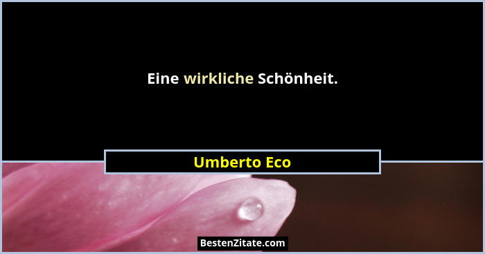 Eine wirkliche Schönheit.... - Umberto Eco