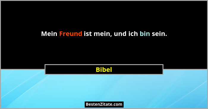 Mein Freund ist mein, und ich bin sein.... - Bibel