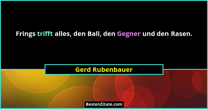 Frings trifft alles, den Ball, den Gegner und den Rasen.... - Gerd Rubenbauer