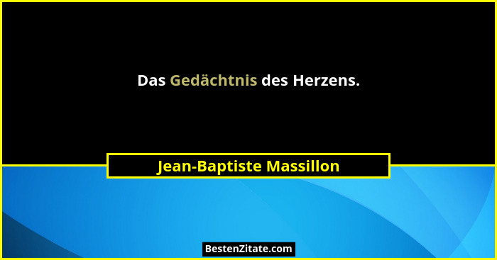 Das Gedächtnis des Herzens.... - Jean-Baptiste Massillon