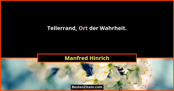 Tellerrand, Ort der Wahrheit.... - Manfred Hinrich