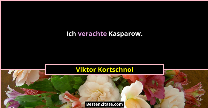 Ich verachte Kasparow.... - Viktor Kortschnoi