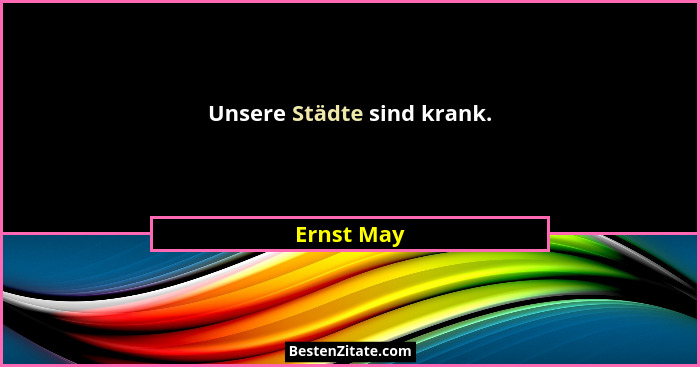 Unsere Städte sind krank.... - Ernst May