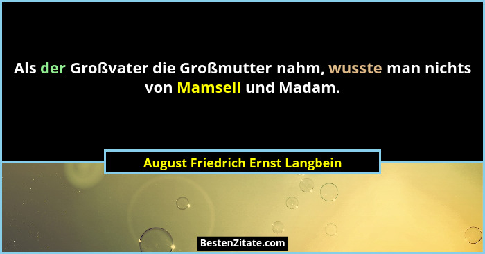 Als der Großvater die Großmutter nahm, wusste man nichts von Mamsell und Madam.... - August Friedrich Ernst Langbein