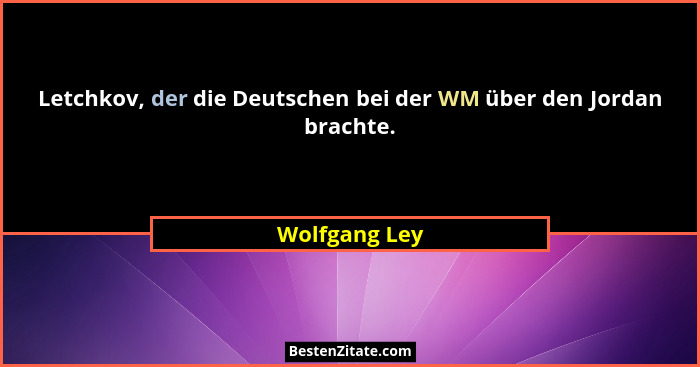 Letchkov, der die Deutschen bei der WM über den Jordan brachte.... - Wolfgang Ley