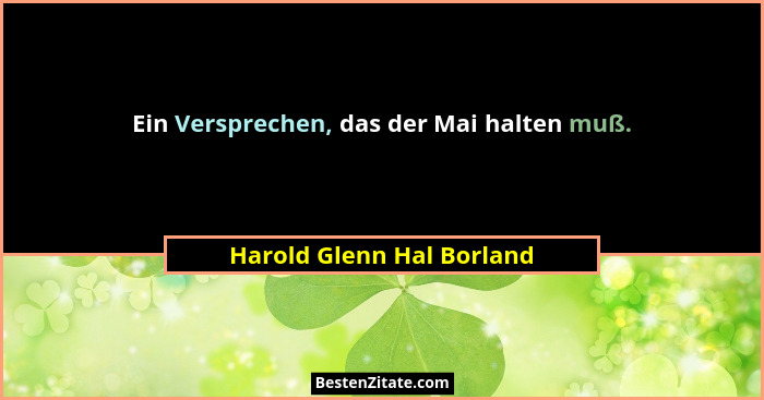 Ein Versprechen, das der Mai halten muß.... - Harold Glenn Hal Borland