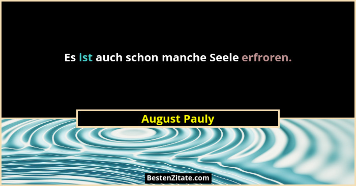 Es ist auch schon manche Seele erfroren.... - August Pauly