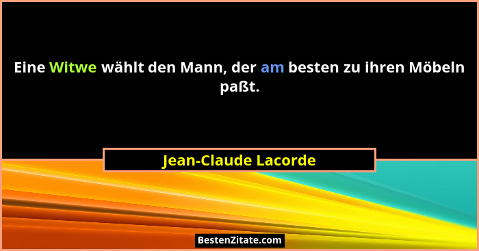 Eine Witwe wählt den Mann, der am besten zu ihren Möbeln paßt.... - Jean-Claude Lacorde