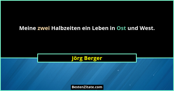 Meine zwei Halbzeiten ein Leben in Ost und West.... - Jörg Berger